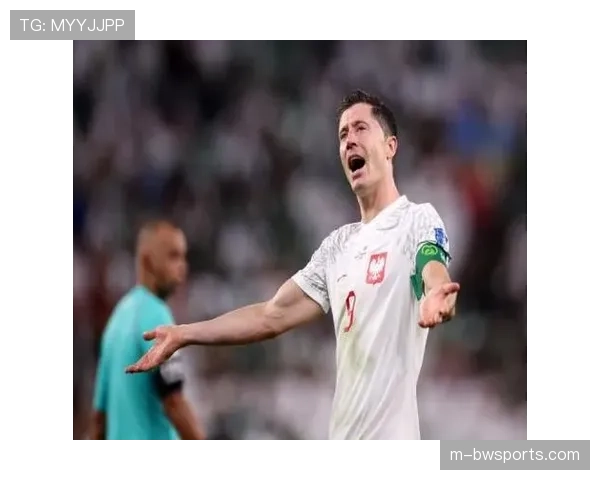 莱万五百场里程碑经验价值 关键节点老将稳定性助力球队攻坚